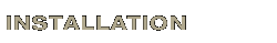 Installation